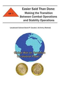 portada Easier Said Than Done: Making the Transition Between Combat Operations and Stability Operations: Global War on Terrorism Occasional Paper 7 (in English)