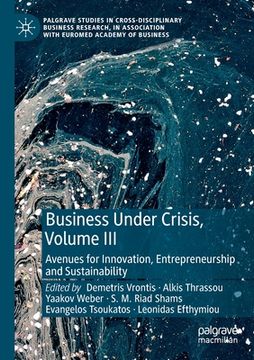 portada Business Under Crisis, Volume III: Avenues for Innovation, Entrepreneurship and Sustainability (in English)