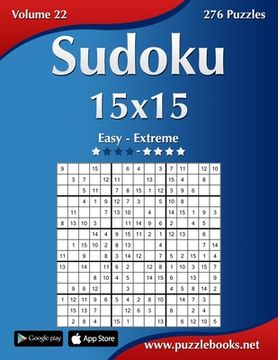 portada Sudoku 15x15 - Easy to Extreme - Volume 22 - 276 Puzzles (en Inglés)