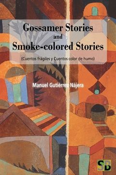 portada Gossamer Stories and Smoke-colored Stories: (Cuantos frágiles y Cuentos color de humo) (in English)