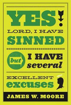 portada yes, lord, i have sinned: but i have several excellent excuses (in English)