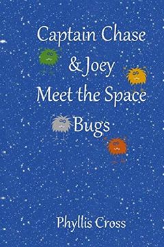 portada Captain Chase and Joey Meet the Space Bugs (Adventures of Captain Chase & Joey) (en Inglés)