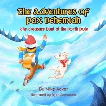 portada The Treasure Hunt at the North Pole: The Adventures of Pax Nehemiah (en Inglés)