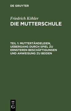portada Muttertändeleien, Uebergang Durch Spiel zu Ernsteren Beschäftigungen und Anweisung zu Beiden (in German)