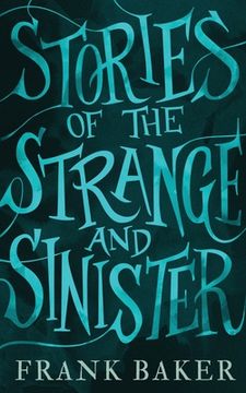 portada Stories of the Strange and Sinister (Valancourt 20th Century Classics) (en Inglés)