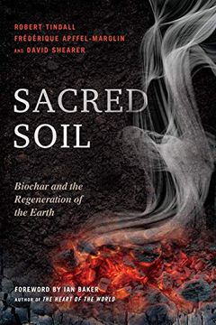portada Sacred Soil: Biochar and the Regeneration of the Earth (en Inglés)
