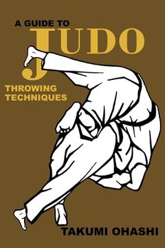 portada A Guide to Judo Throwing Techniques with additional physiological explanations