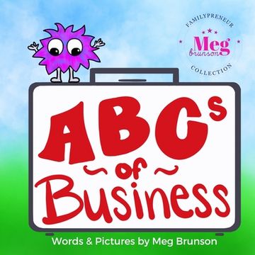 portada ABCs of Business: You're Never Too Young To Be An Entrepreneur (en Inglés)