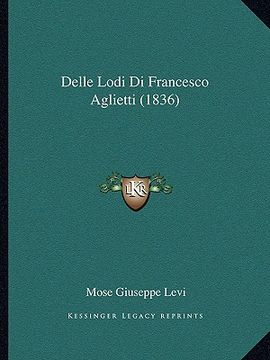 portada Delle Lodi Di Francesco Aglietti (1836) (in Italian)