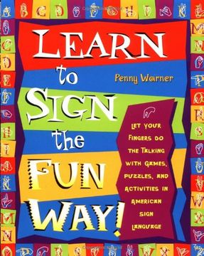portada Learn to Sign the fun Way! Let Your Fingers do the Talking With Games, Puzzles, and Activities in American Sign Language (en Inglés)