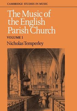 portada The Music of the English Parish Church: Volume 1 Paperback: V. 1 (Cambridge Studies in Music) (in English)