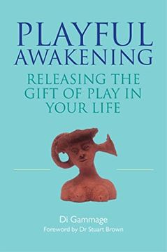 portada Playful Awakening: Releasing the Gift of Play in Your Life (in English)