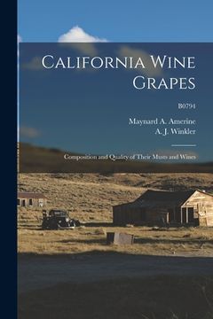 portada California Wine Grapes: Composition and Quality of Their Musts and Wines; B0794