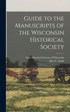 portada Guide to the Manuscripts of the Wisconsin Historical Society (in English)