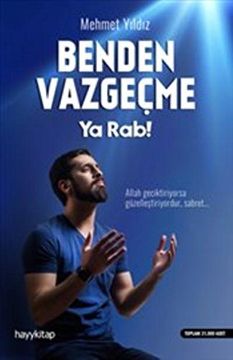 portada Benden Vazgecme ya Rab! Allah Geciktiriyorsa Güzellestiriyordur, Sabret. (en Turco)