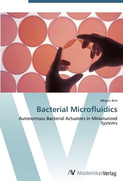 portada Bacterial Microfluidics: Autonomous Bacterial Actuators in Miniaturized Systems