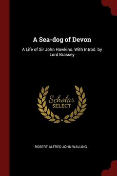portada A Sea-dog of Devon: A Life of Sir John Hawkins. With Introd. by Lord Brassey (in English)