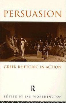 portada persuasion: greek rhetoric in action (en Inglés)
