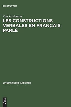portada Les Constructions Verbales en Francais Parle: Etude Quantitative et Descriptive de la Syntaxe des 250 Verbes les Plus Frequents 