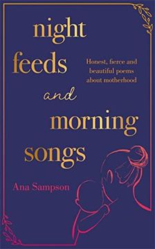 portada Night Feeds and Morning Songs: Honest, Fierce and Beautiful Poems about Motherhood