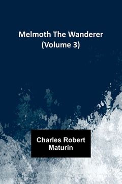 portada Melmoth the Wanderer (Volume 3) (en Inglés)