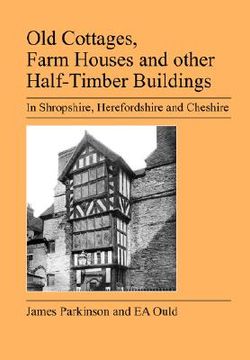 portada old cottages, farm houses and other half-timber buildings in shropshire, herefordshire and cheshire