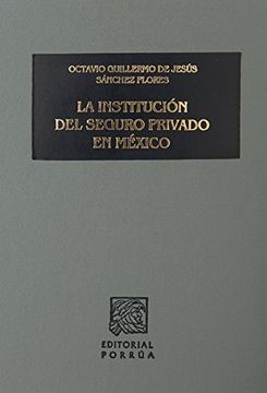 portada institucion del seguro privado en mexico, la / 2 tomos / pd.