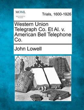 portada western union telegraph co. et al. v. american bell telephone co. (en Inglés)