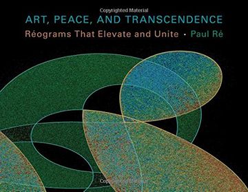 portada Art, Peace, and Transcendence: Réograms That Elevate and Unite (en Inglés)