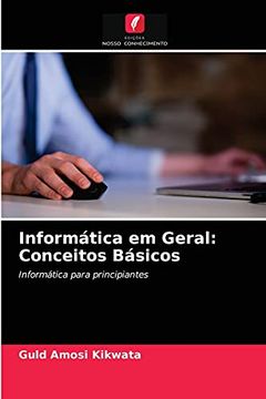 portada Informática em Geral: Conceitos Básicos: Informática Para Principiantes (en Portugués)