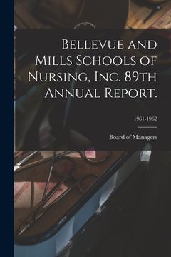 portada Bellevue and Mills Schools of Nursing, Inc. 89th Annual Report.; 1961-1962 (en Inglés)