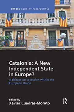 portada Catalonia: A New Independent State in Europe?: A Debate on Secession Within the European Union (in English)