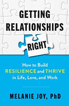 portada Getting Relationships Right: How to Build Resilience and Thrive in Life, Love, and Work (in English)