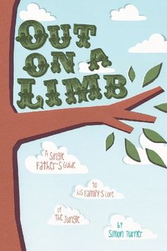 portada Out on a Limb: A Single Father's Guide to His Family's Lore of the Jungle