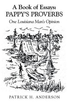 portada A Book of Essays: Pappy's Proverbs: One Louisiana Man's Opinion (en Inglés)