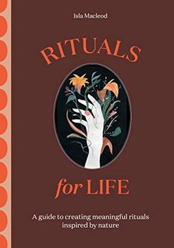 portada Rituals for Life: A Guide to Creating Meaningful Rituals Inspired by Nature (in English)