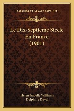 portada Le Dix-Septieme Siecle En France (1901) (in French)
