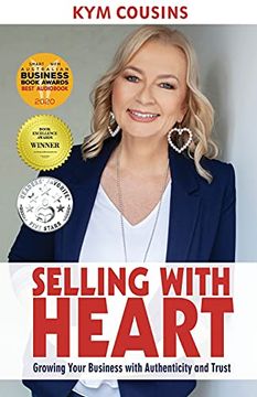 portada Selling With Heart: Growing Your Business With Authenticity and Trust