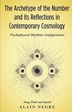 portada The Archetype of the Number and its Reflections in Contemporary Cosmology: Psychophysical Rhythmic Configurations - Jung, Pauli and Beyond (en Inglés)
