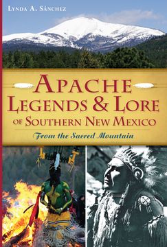 portada Apache Legends & Lore of Southern New Mexico: From the Sacred Mountain (in English)