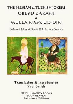 portada The Persian & Turkish Jokers Obeyd Zakani & Mulla Nasr ud-din: Selected Jokes & Rude & Hilarious Stories (in English)