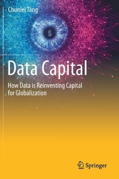 portada Data Capital: How Data Is Reinventing Capital for Globalization (en Inglés)