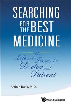 portada searching for the best medicine: the life and times of a doctor and patient
