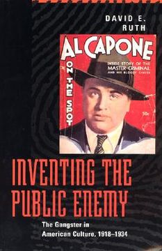 portada inventing the public enemy: the gangster in american culture, 1918-1934