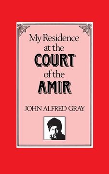 portada My Residence at the Court of the Amir (en Inglés)
