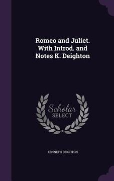 portada Romeo and Juliet. With Introd. and Notes K. Deighton (en Inglés)