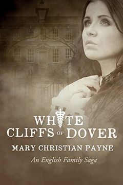 portada White Cliffs of Dover: An English Historical World War II Novel: Volume 3 (Claybourne Trilogy)