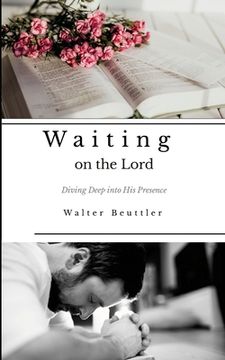 portada Waiting on the Lord: Diving Deep into His Presence (en Inglés)