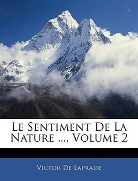 portada Le Sentiment De La Nature ..., Volume 2 (en Francés)