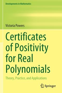 portada Certificates of Positivity for Real Polynomials: Theory, Practice, and Applications (en Inglés)
